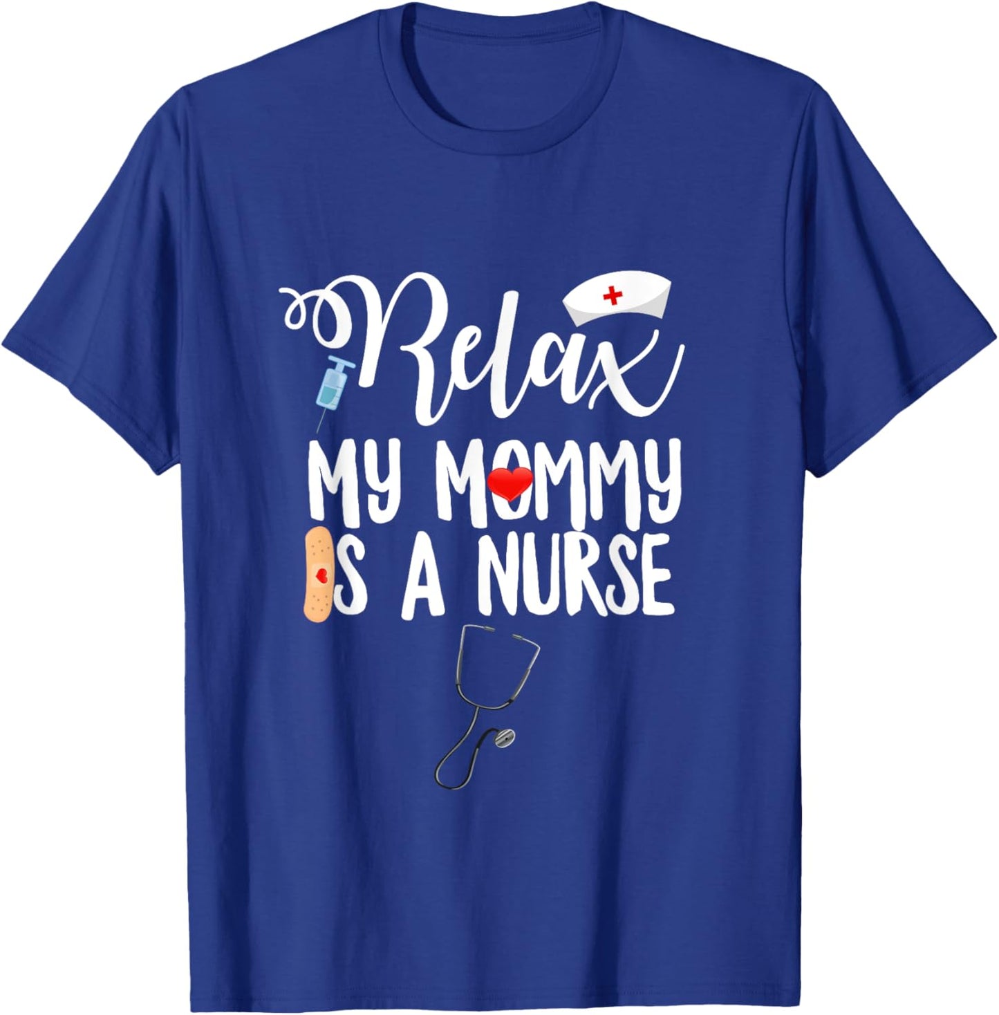 My Mommy Is A Nurse Registered Nursing Medical RN LPN T-Shirt - T-Shirt | Royal