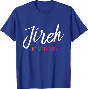 Jireh I Am Enough More Then Enough Christian Faith In Jesus T-Shirt - T-Shirt | Royal