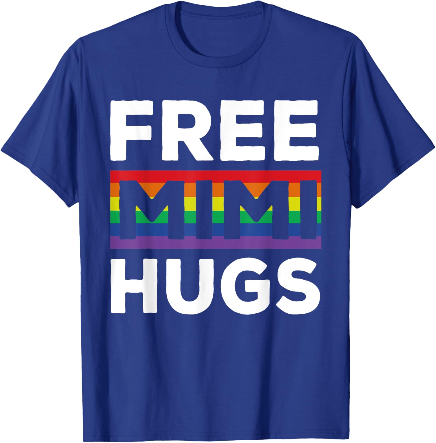 Free Mimi Hugs LGBT Rainbow Pride Month Proud Mimi T-Shirt - T-Shirt | Royal