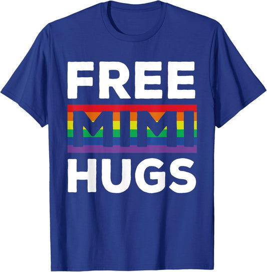 Free Mimi Hugs LGBT Rainbow Pride Month Proud Mimi T-Shirt - T-Shirt | Royal