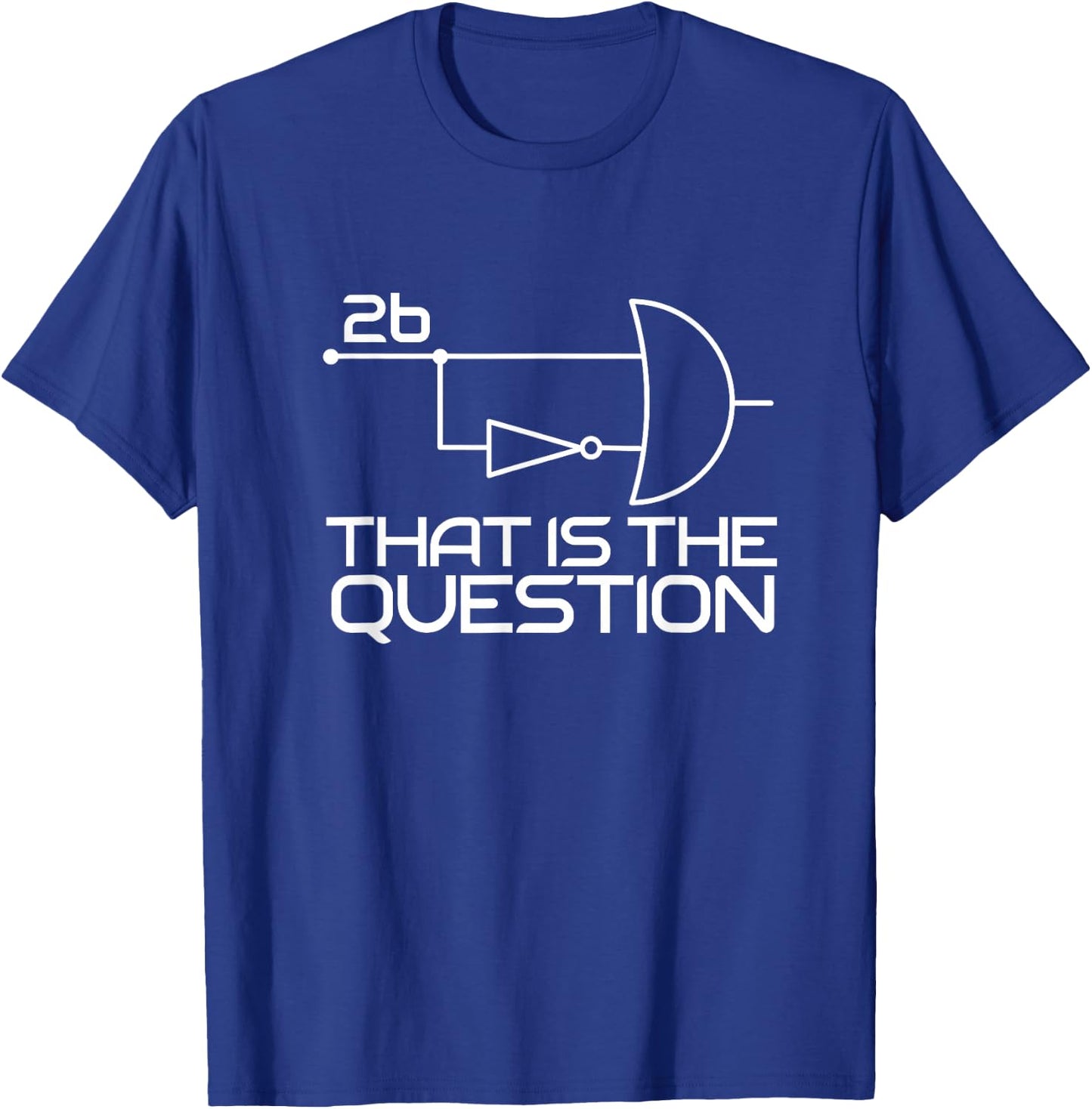 Computer Science To Be Or Not To Be 2b || !2b Boolean Logic T-Shirt - T-Shirt | Royal