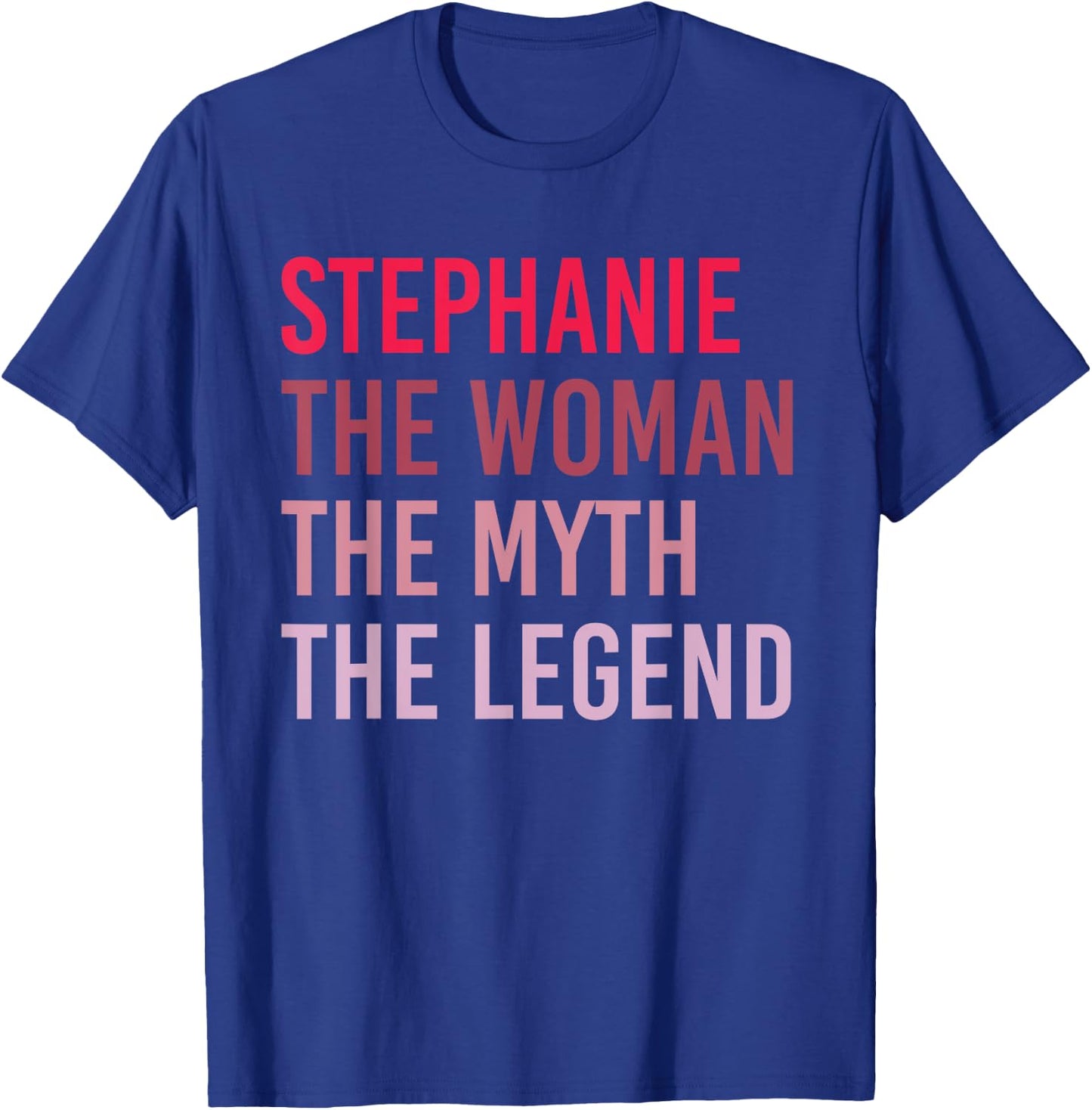 STEPHANIE Woman Myth Legend Personalized Name Birthday Gift T-Shirt - T-Shirt | Royal