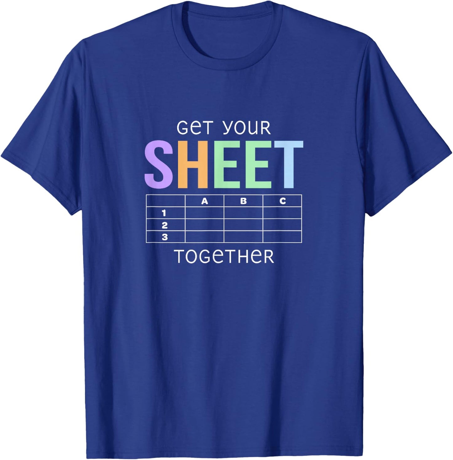 Get Your Sheet Together Accounting Finance Pun Funny T-Shirt - T-Shirt | Royal