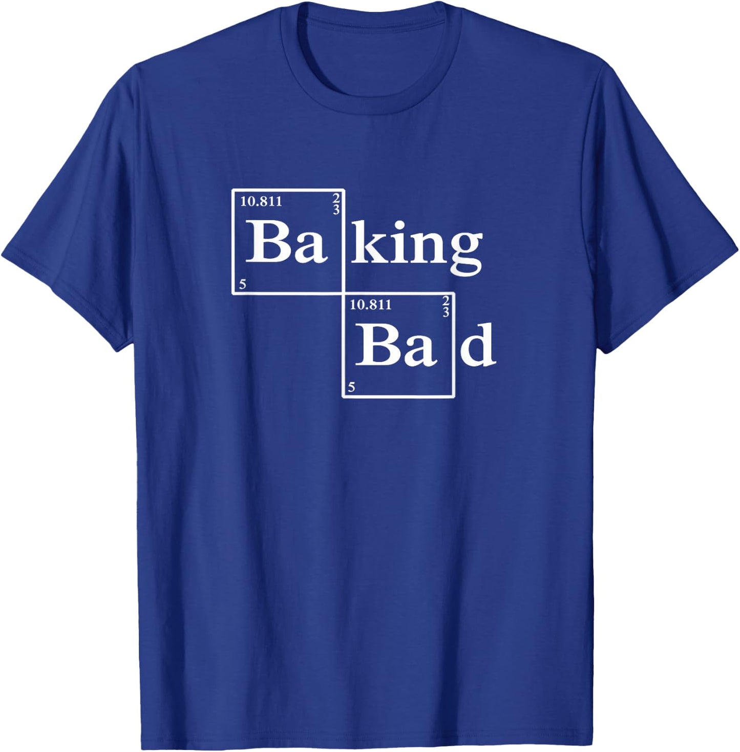 Baking Bad Shirt -Bake T Shirt -Love Baking - Baking T-Shir T-Shirt - T-Shirt | Royal