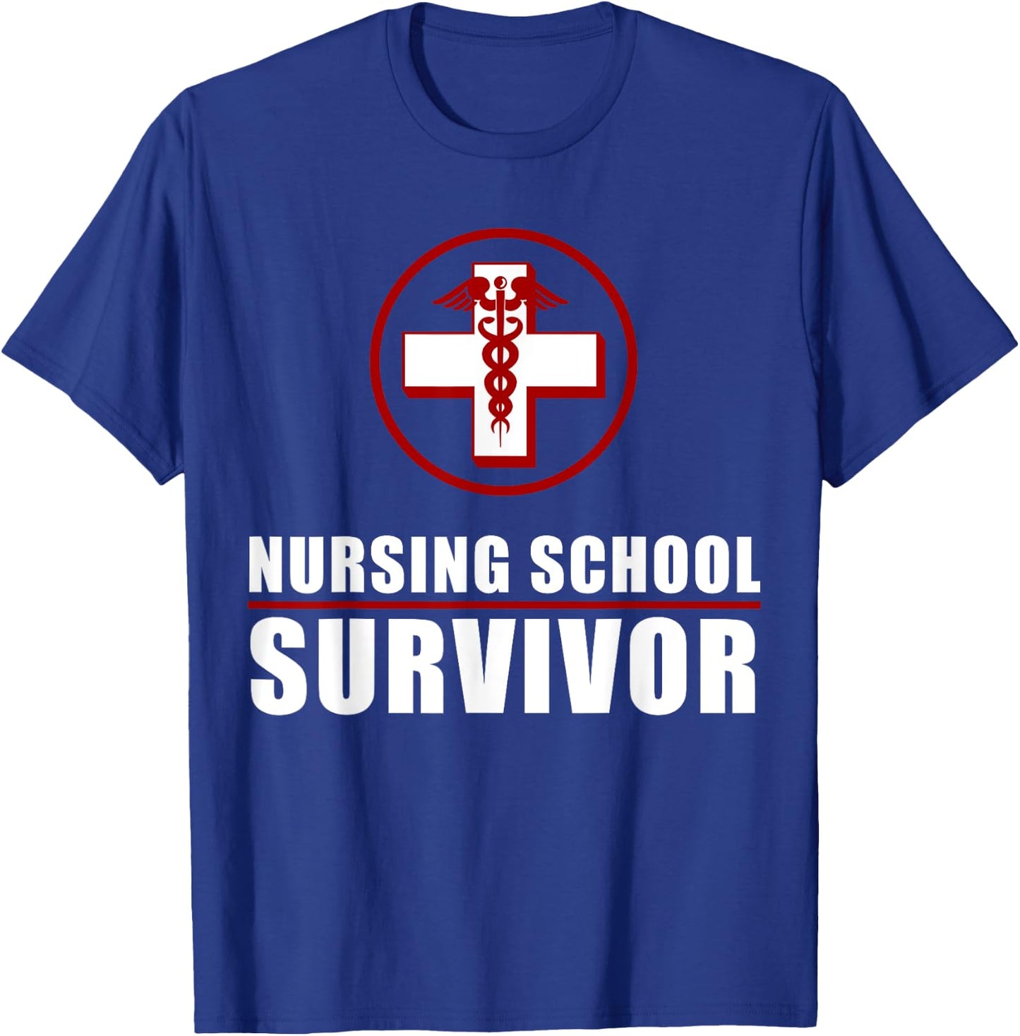 Nursing School Survivor | Cute Medical Assistants Shirt Gift T-Shirt - T-Shirt | Royal