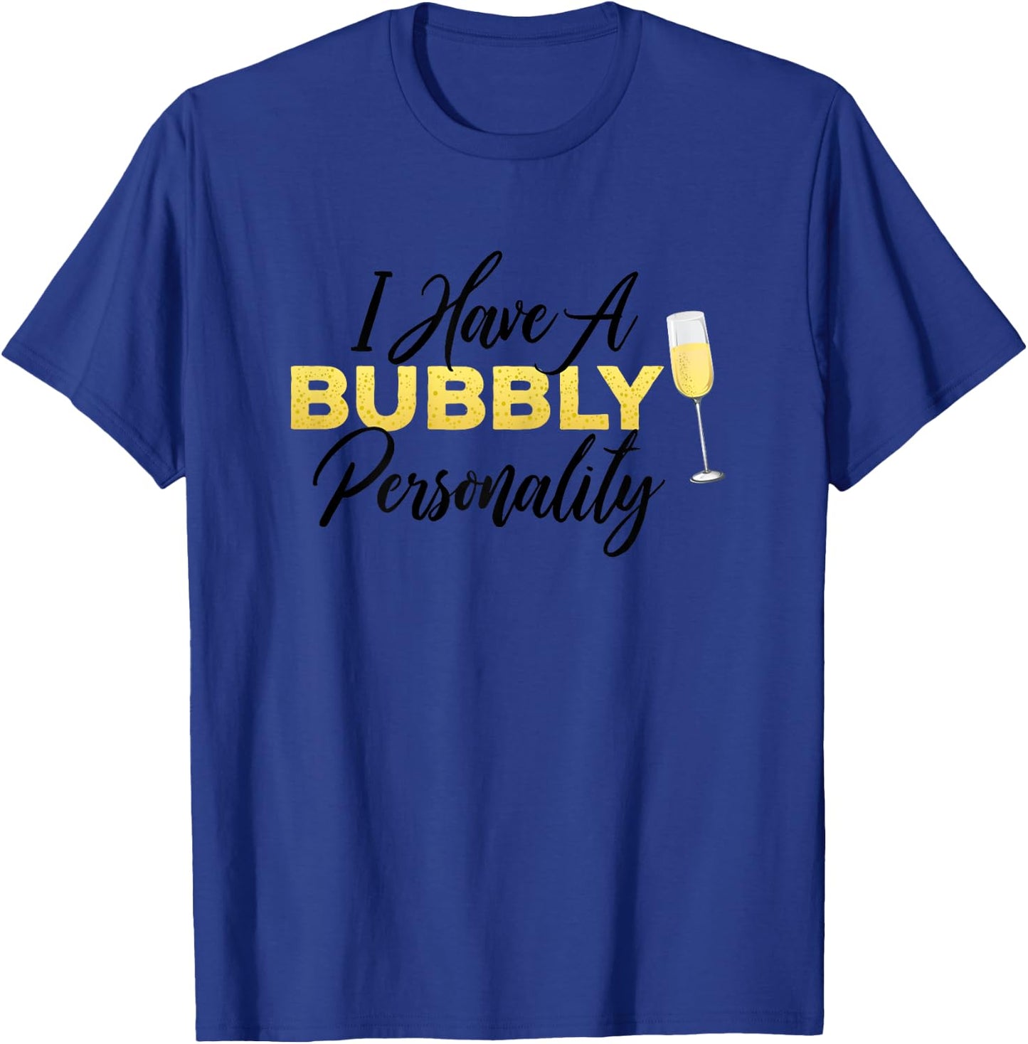 Bubbly Personality | Champagne/Wine Lover Quote T-Shirt - T-Shirt | Royal