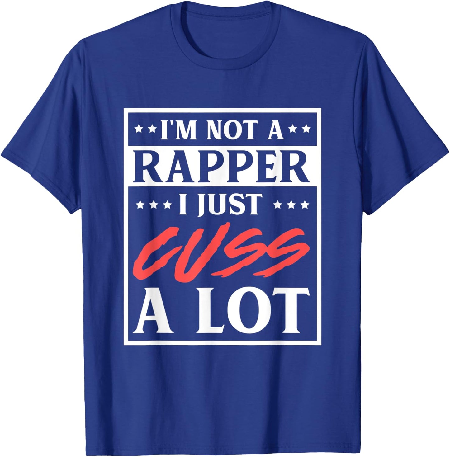 Funny I'm not a Rapper T-Shirt - T-Shirt | Royal