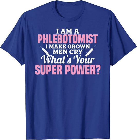 I'm A Phlebotomist Funny Phlebotomy Girl Women Men T-Shirt - T-Shirt | Royal