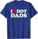 I Love Hot Dads T-Shirt - T-Shirt | Royal