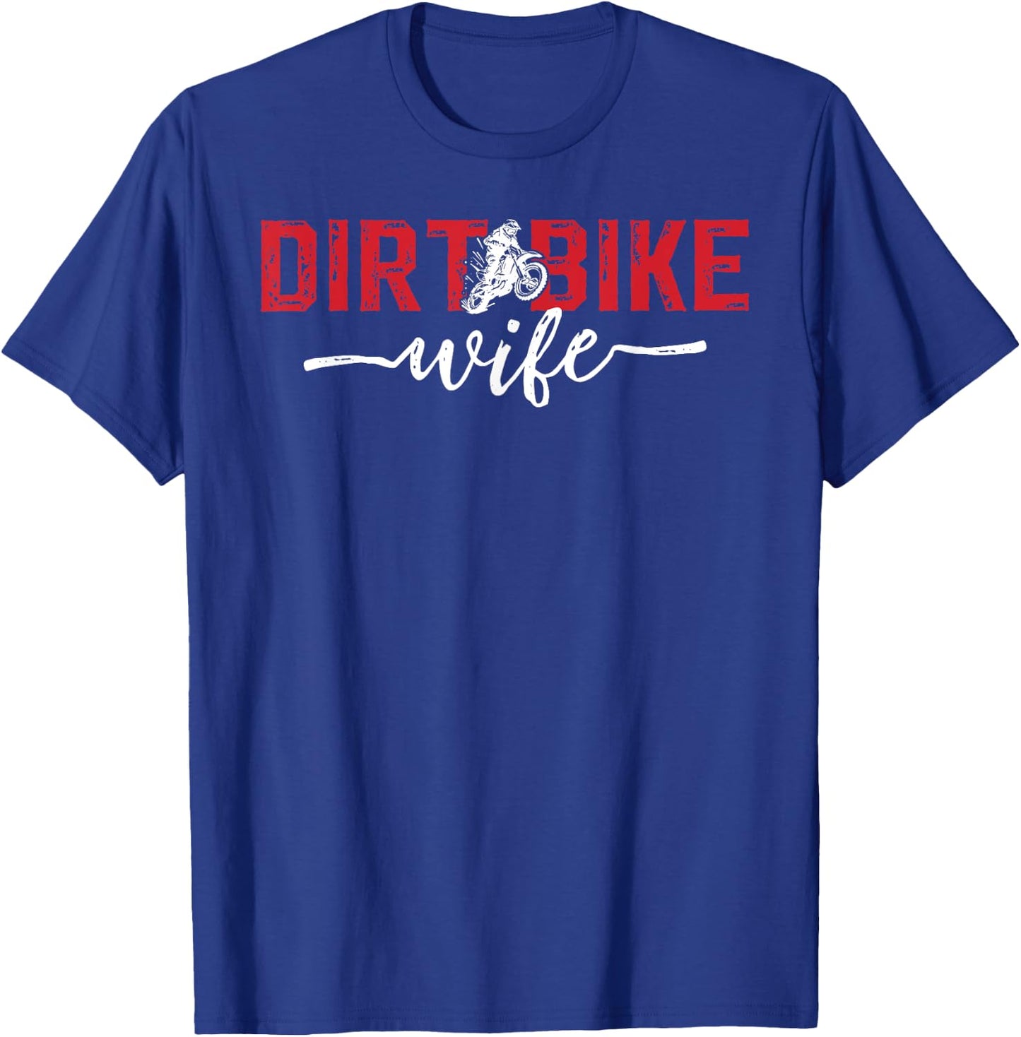 Dirt Bike Wife of A Dirt Biker Wife T-Shirt - T-Shirt | Royal