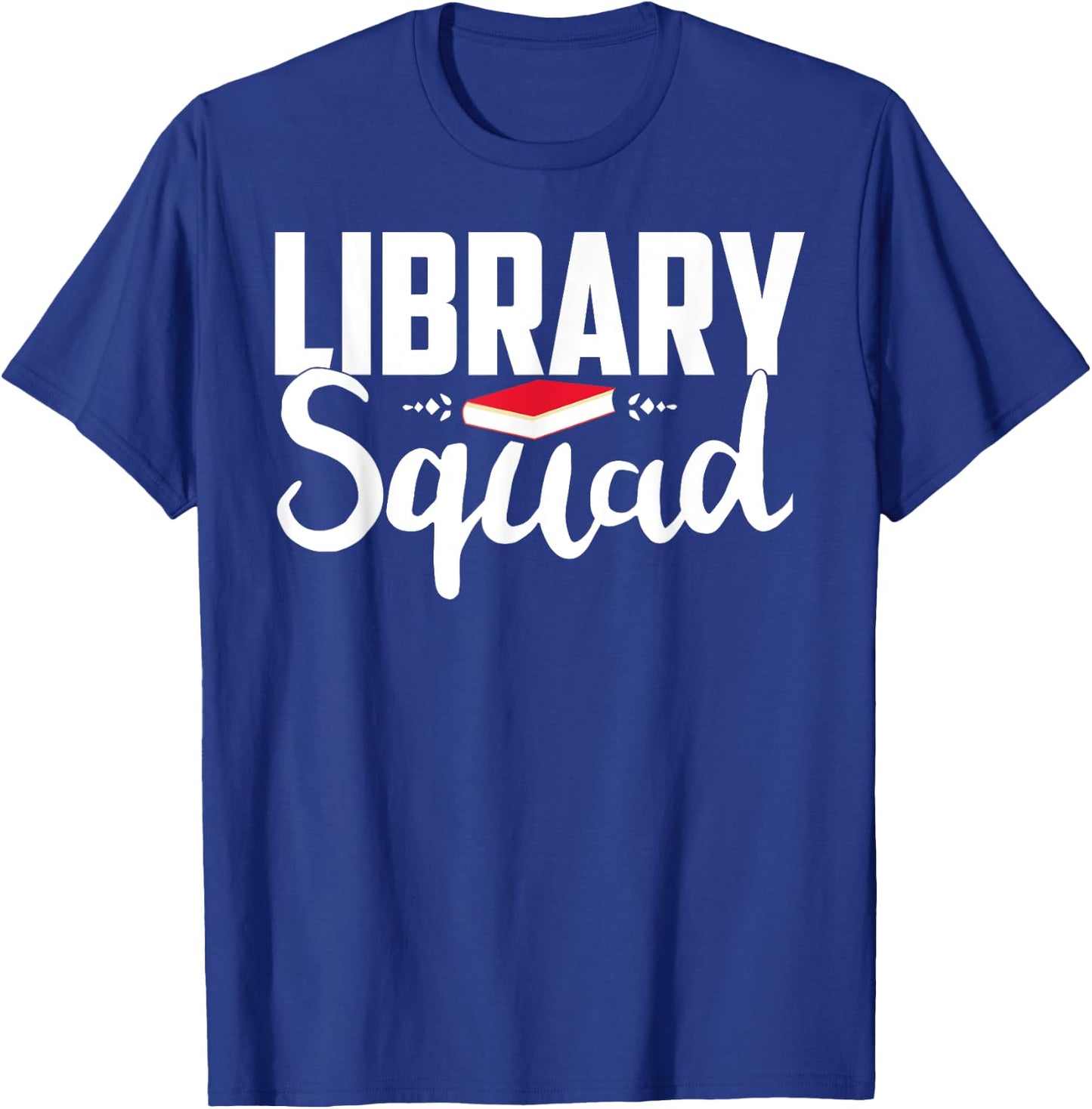 Library Squad Teacher Student Bookworm Book Lovers Librarian T-Shirt - T-Shirt | Royal