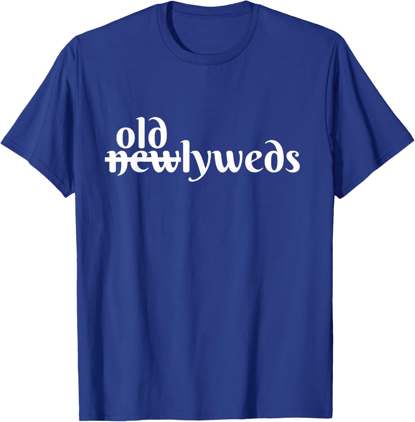 Funny Geriatric Wedding- Older bride and Older Groom Gift T-Shirt - T-Shirt | Royal