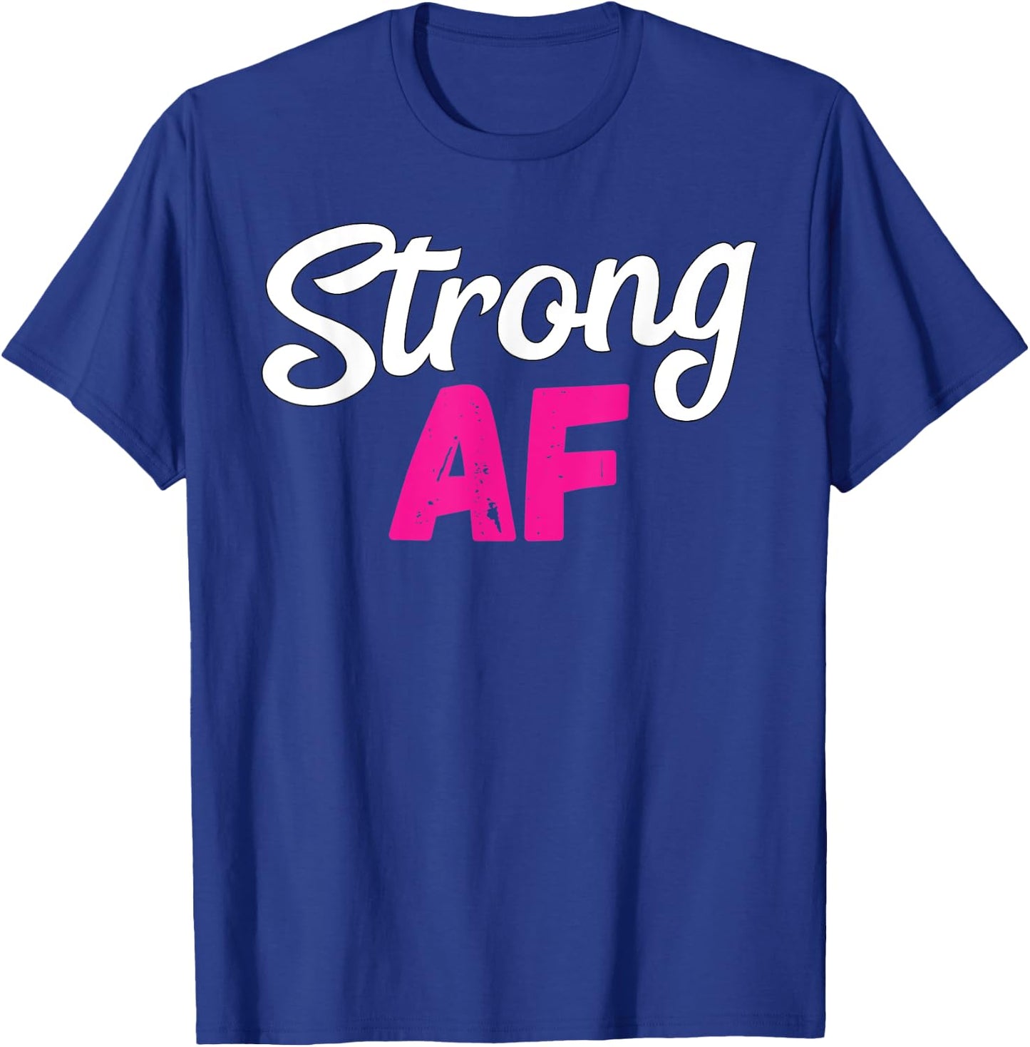 Strong AF Women Weightlifting Work Out Gym Lover T-Shirt - T-Shirt | Royal