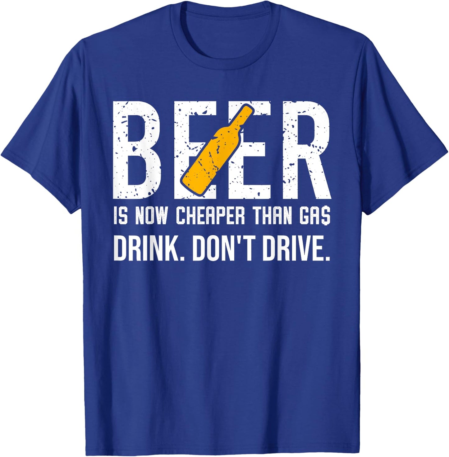 Beer is Cheaper than Gas Shirt,Beer is Now Cheaper than Gas T-Shirt - T-Shirt | Royal