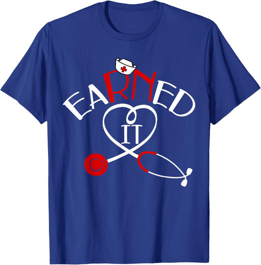 Earned It RN Nurse Graduation 2024 T-Shirt - T-Shirt | Royal