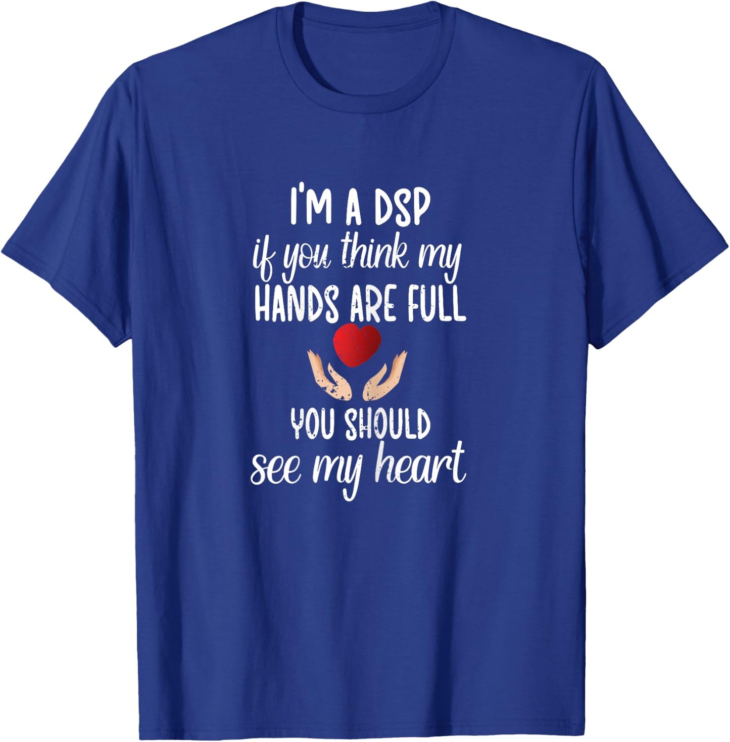 I'm A DSP Direct Support Professional DSP Nurse Week T-Shirt - T-Shirt | Royal