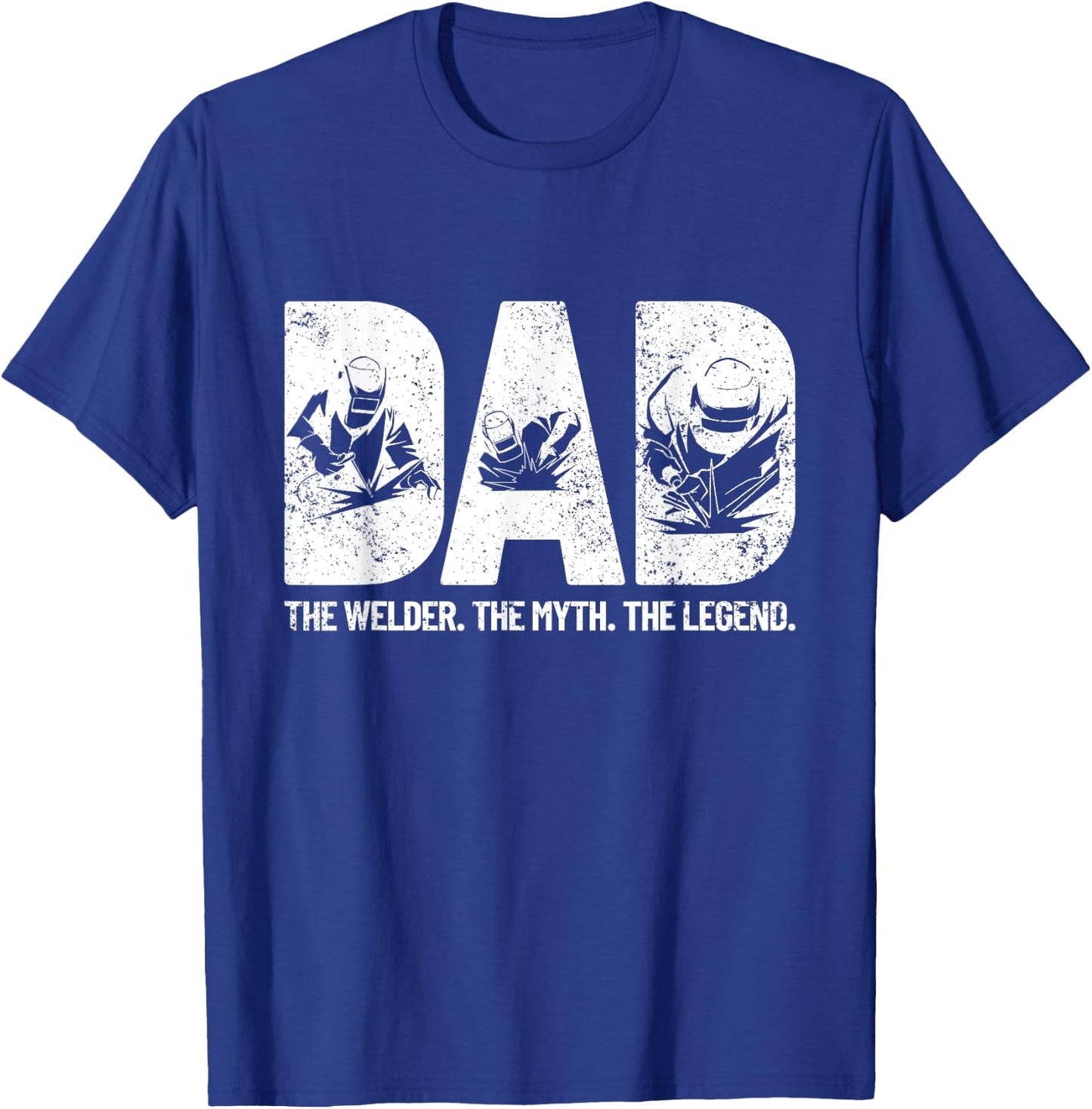 Dad The Welder The Myth The Legend Father's Day Welding T-Shirt - T-Shirt | Royal