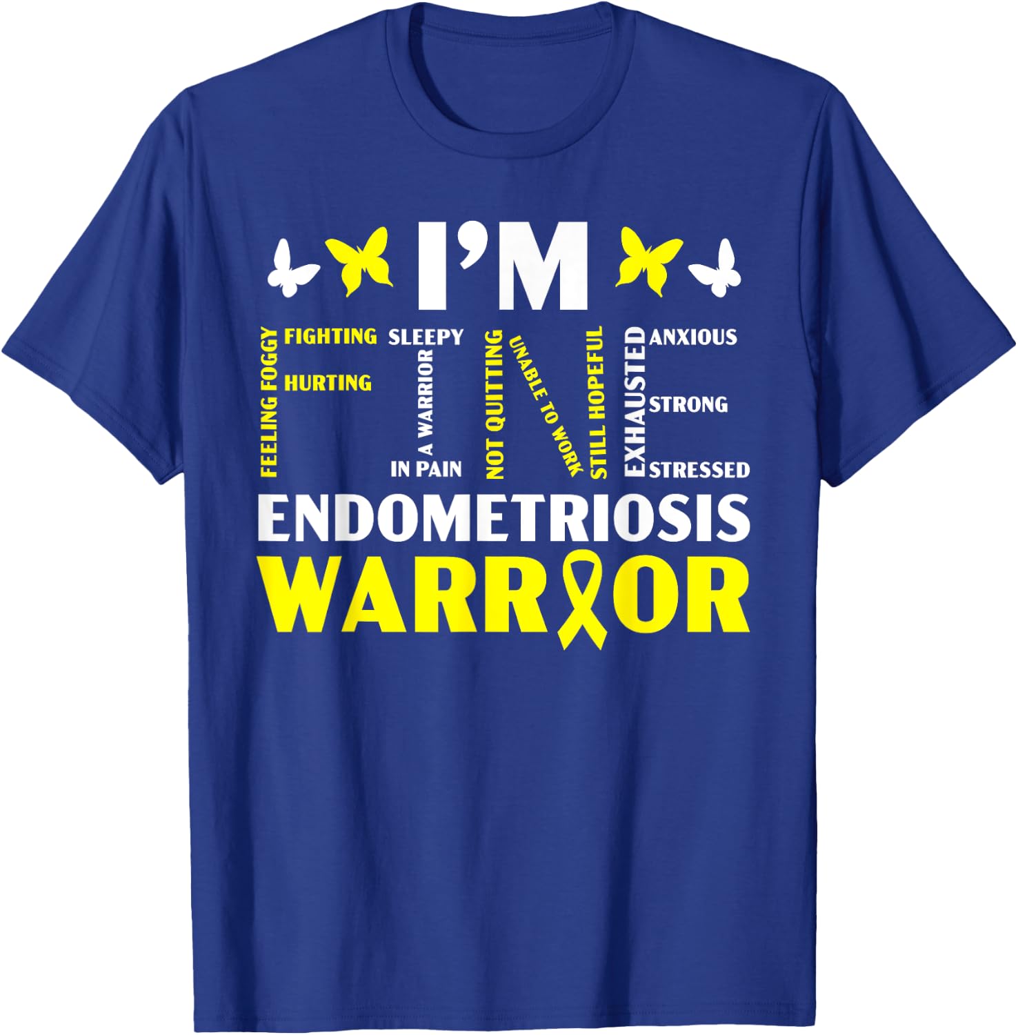 I'm Fine Endo Warrior Endometriosis Awareness Disease Small T-Shirt - T-Shirt | Royal