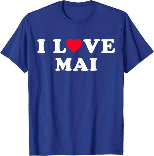 I Love Mai Matching Girlfriend & Boyfriend Mai Name T-Shirt - T-Shirt | Royal