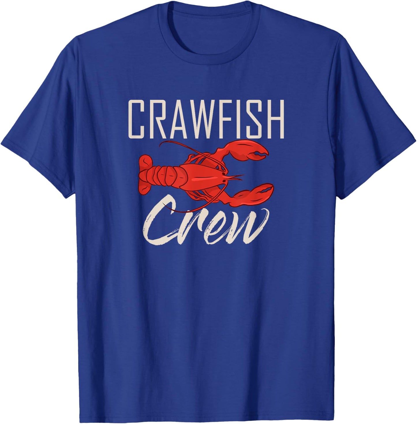 Crawfish Crew Shirt Seafood Cajun Boil Crayfish Louisiana T-Shirt - T-Shirt | Royal