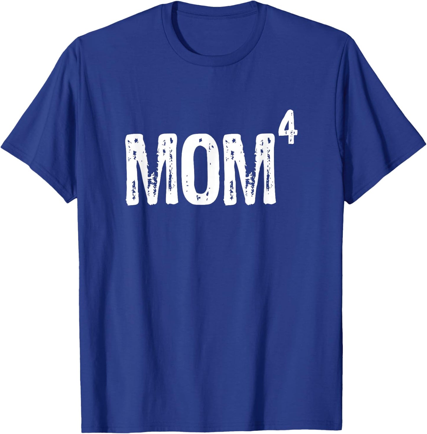 Mom Of Four 4 Mother's Day Cool Gift Christmas T-Shirt - T-Shirt | Royal