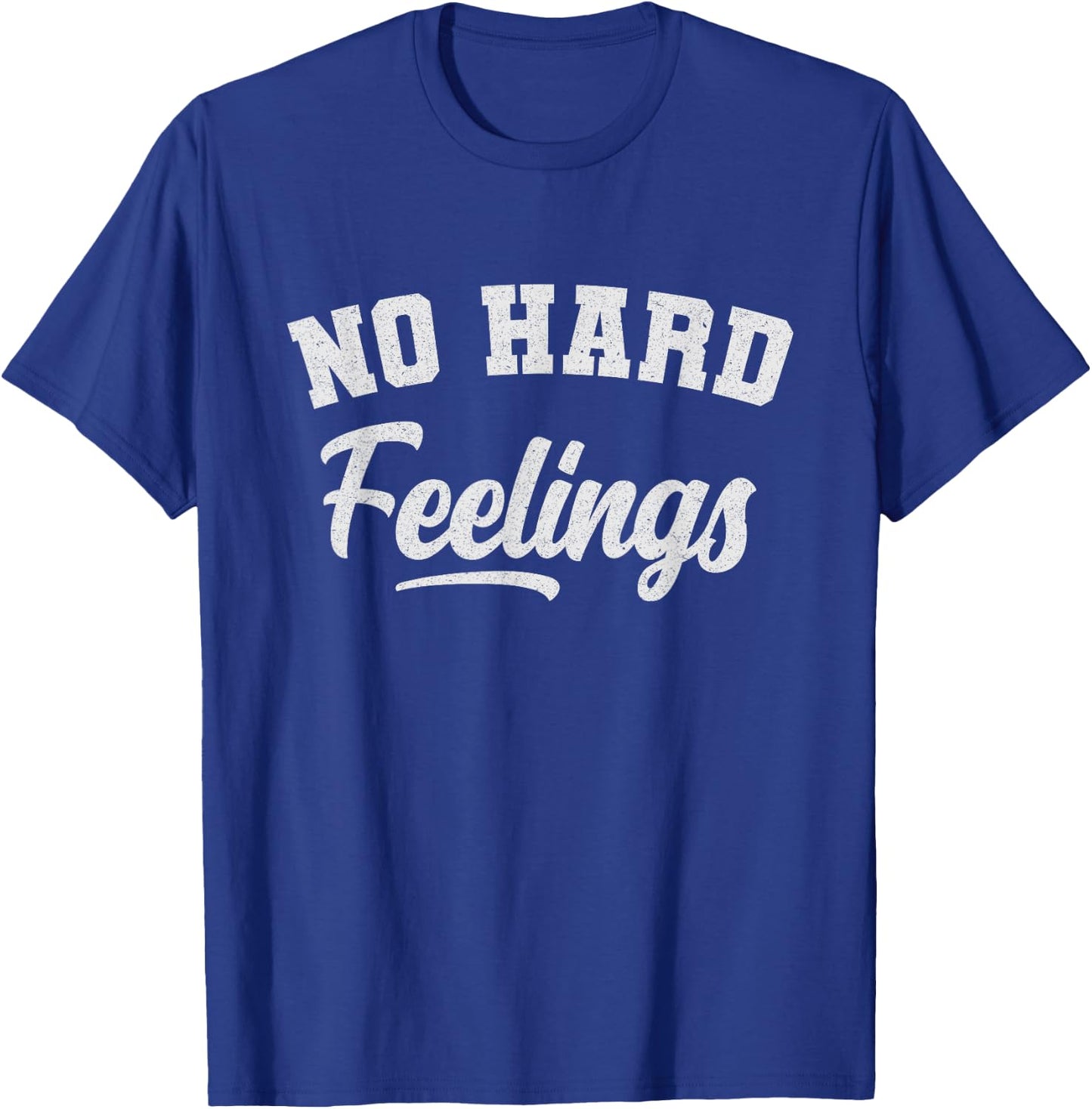 Funny Sarcastic No Hard Feelings Funny Sayings Memes T-Shirt - T-Shirt | Royal