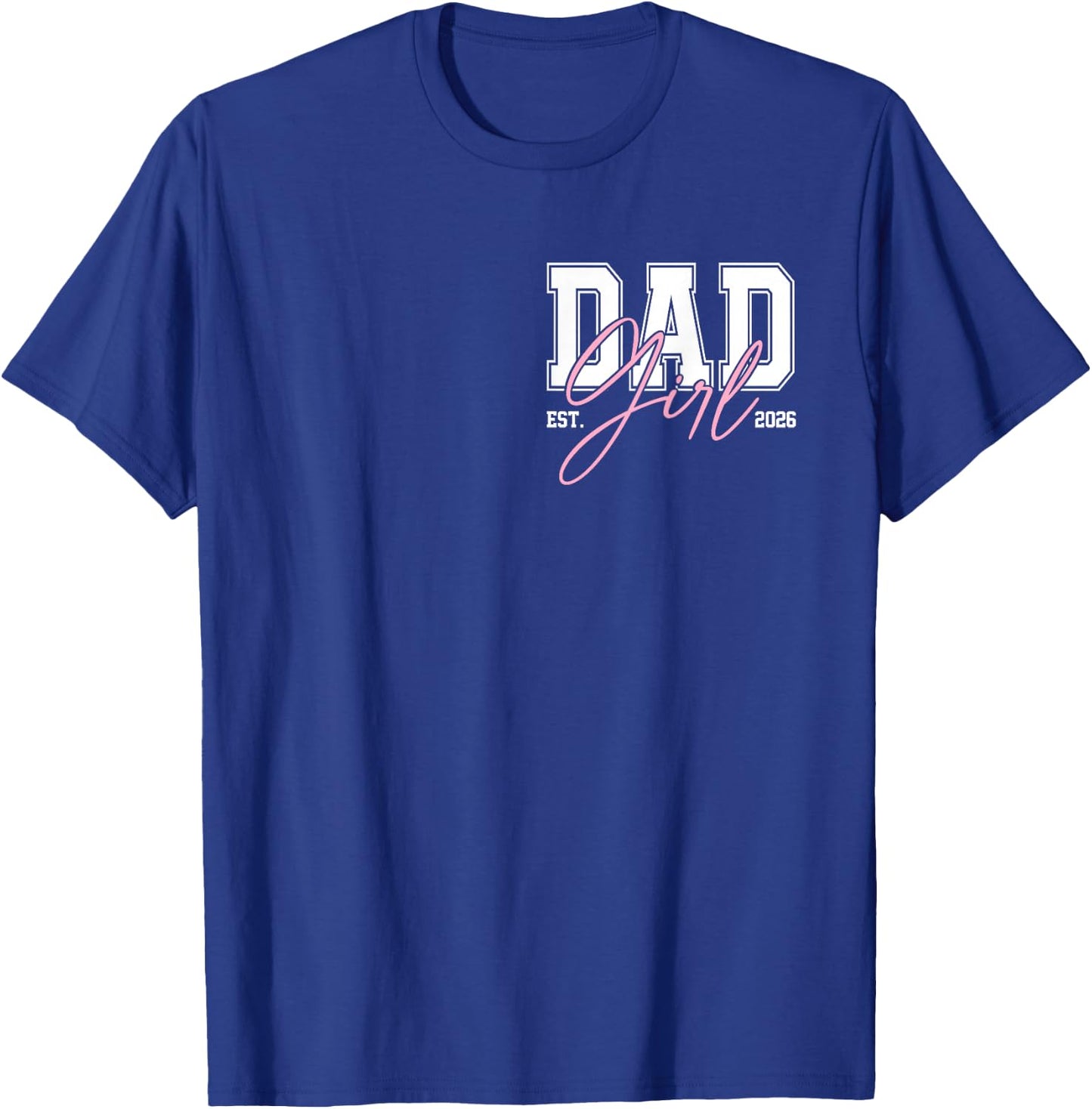 Daddy of Baby Girl 2026 New Dad Father's Day T-Shirt - T-Shirt | Royal
