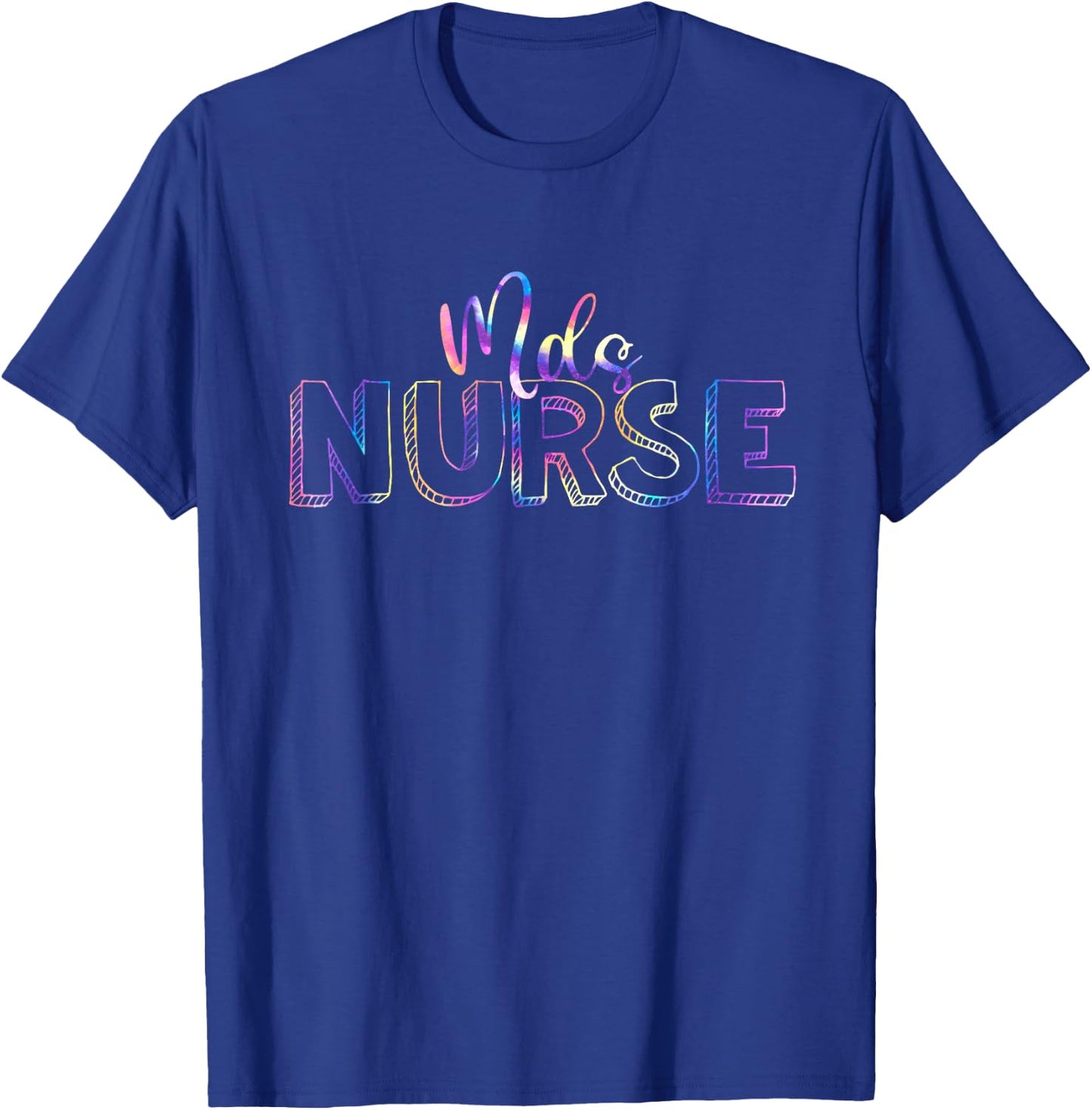 Cute Tie Dye Mds Nurse Nursing Appreciation T-Shirt - T-Shirt | Royal