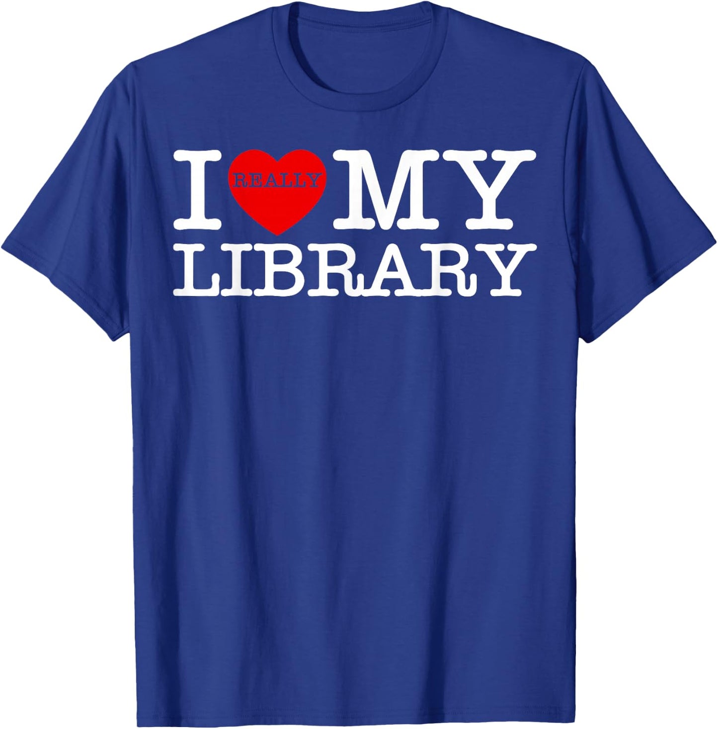 I Heart Love My Library Book Lover Reader Librarian Bookworm T-Shirt - T-Shirt | Royal