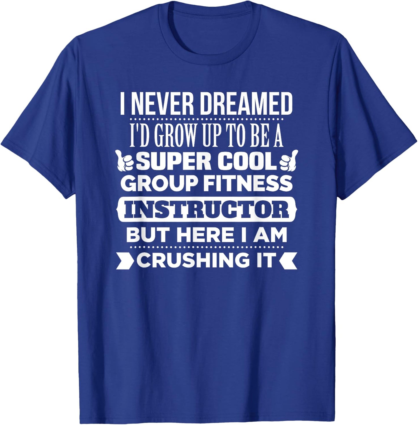 Group Fitness Instructor T Shirt. Funny Fitness Trainer Gift T-Shirt - T-Shirt | Royal