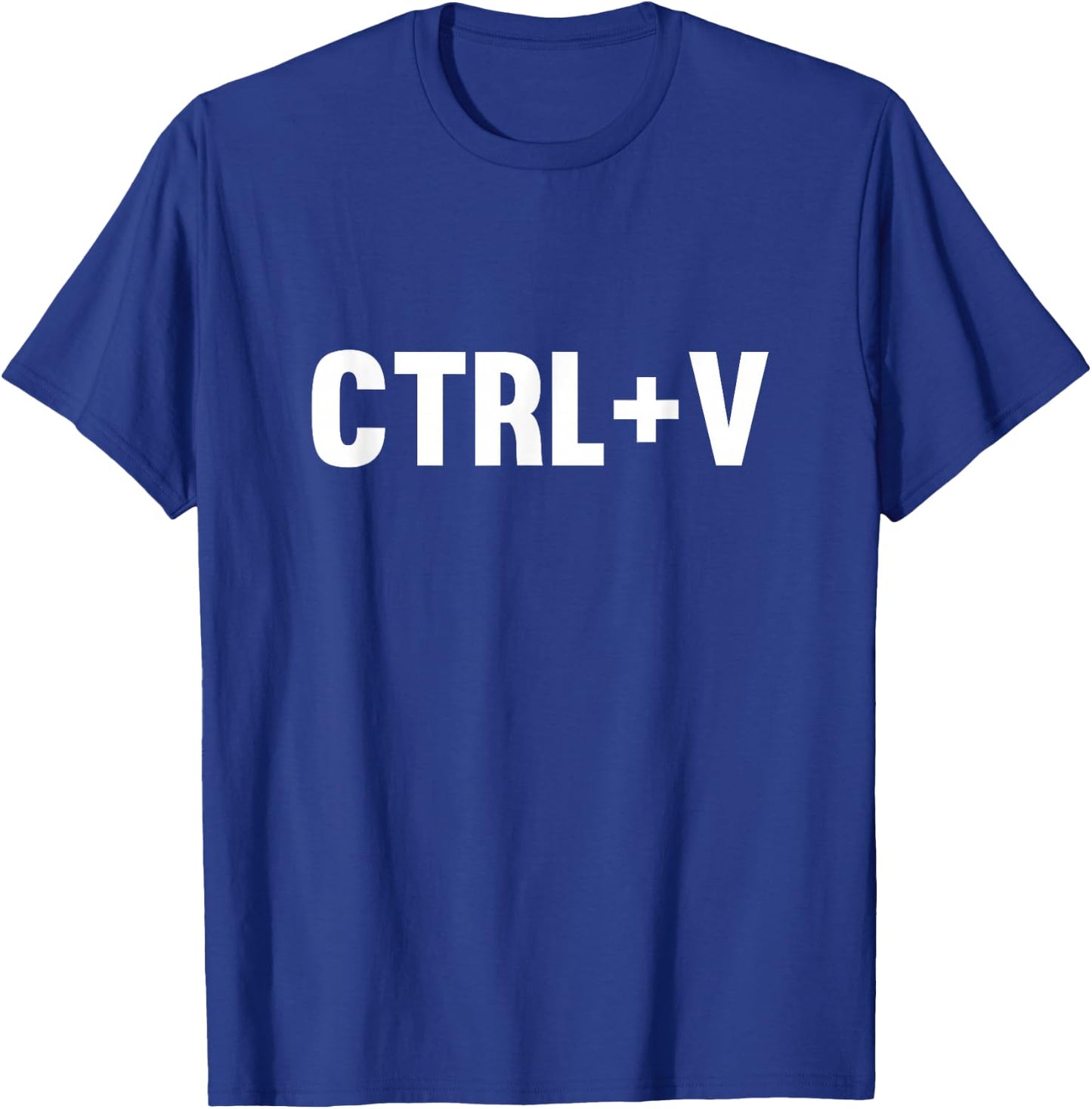 Control Copy and Paste Ctrl + V Shirt T-Shirt - T-Shirt | Royal