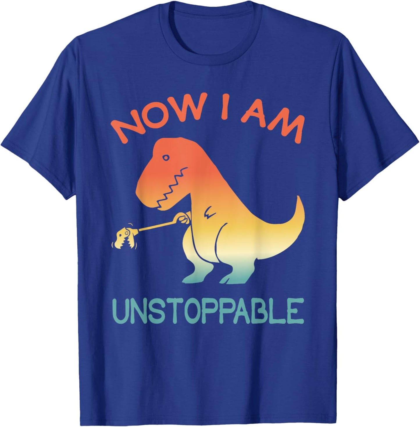 Now I'm Unstoppable - Funny Retro Vintage T-Rex Dinosaur T-Shirt - T-Shirt | Royal