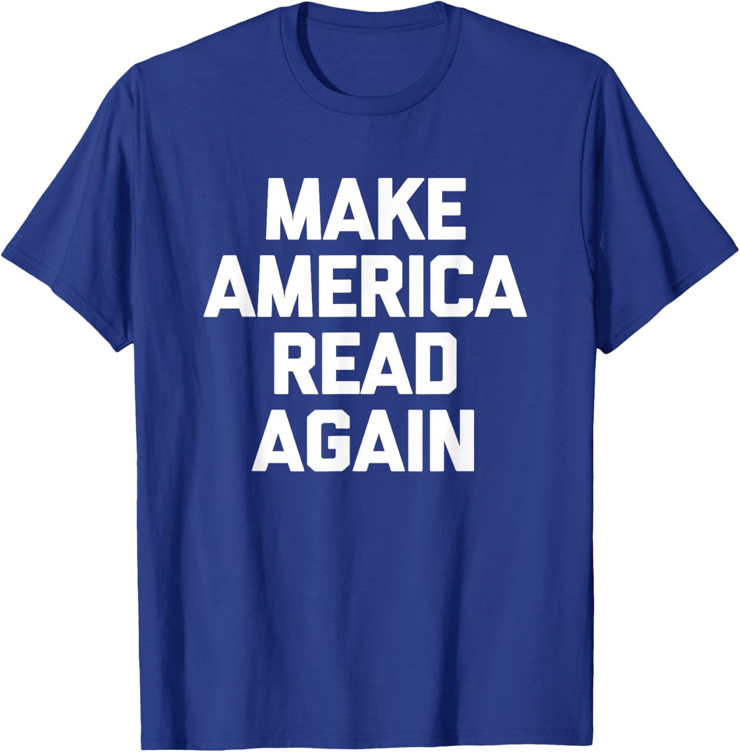 Make America Read Again Shirt funny saying book club reading T-Shirt - T-Shirt | Royal
