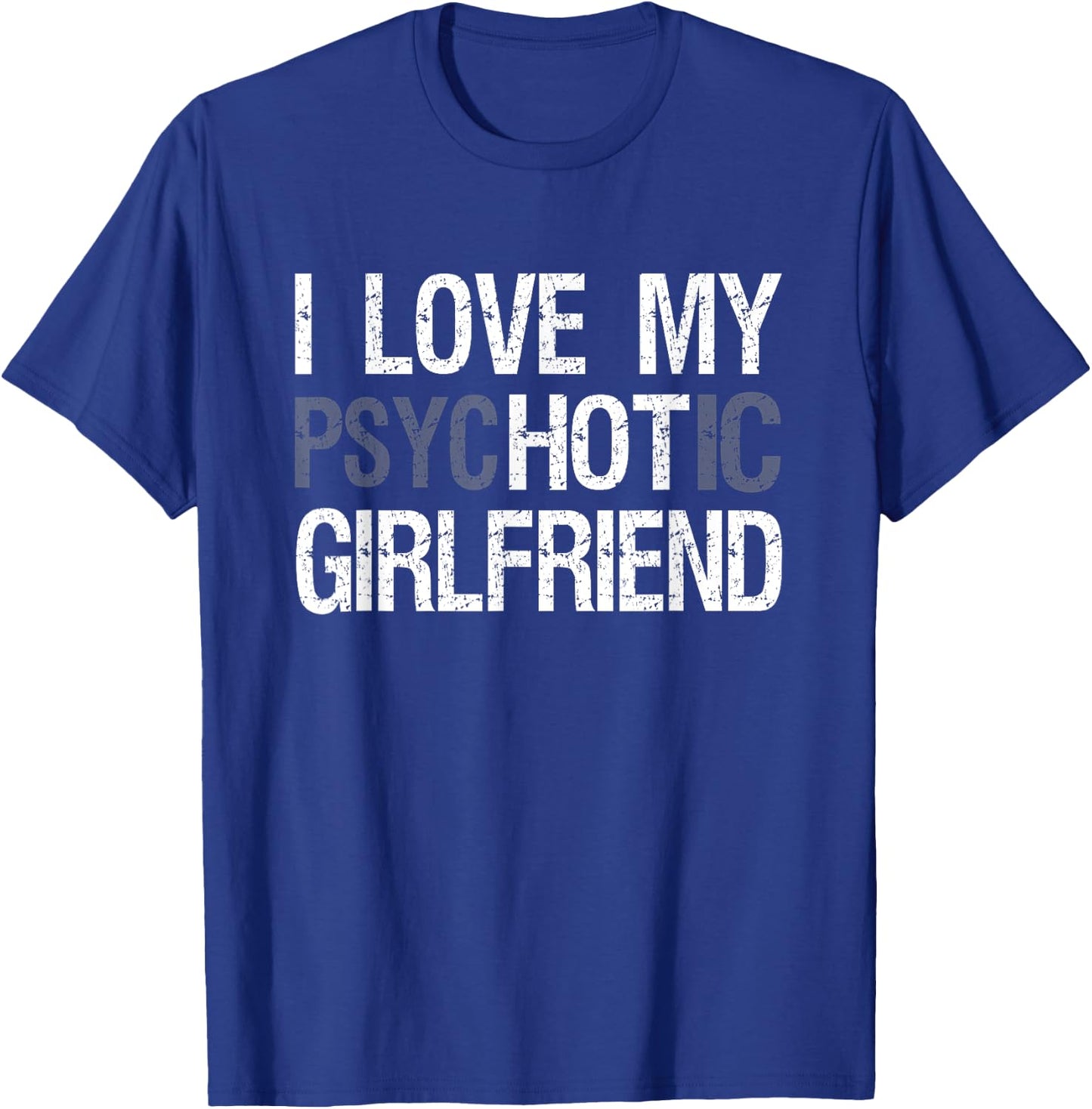 Girlfriend Shirt For Boyfriend Love My psycHOTic Girlfriend T-Shirt - T-Shirt | Royal