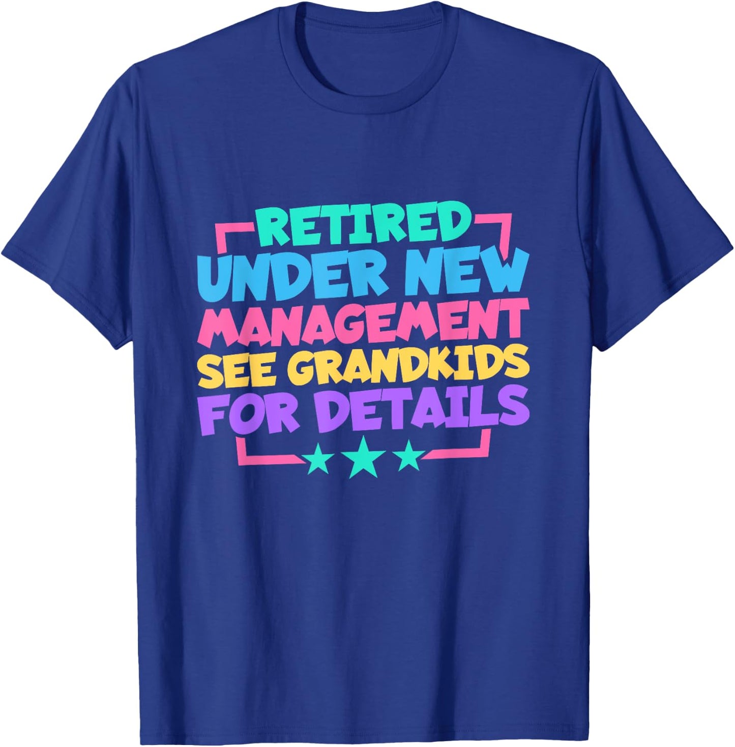 Retired Under New Management See Grandkids For Details T-Shirt - T-Shirt | Royal