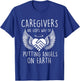 Funny Caregiving Shirts - Caregivers Are God's Way Of Putting Angels - Women's Black Cotton Polyester Caregiving - Small - Short Sleeve - - Classic Fit - Novelty T-Shirt - T-Shirt | Royal
