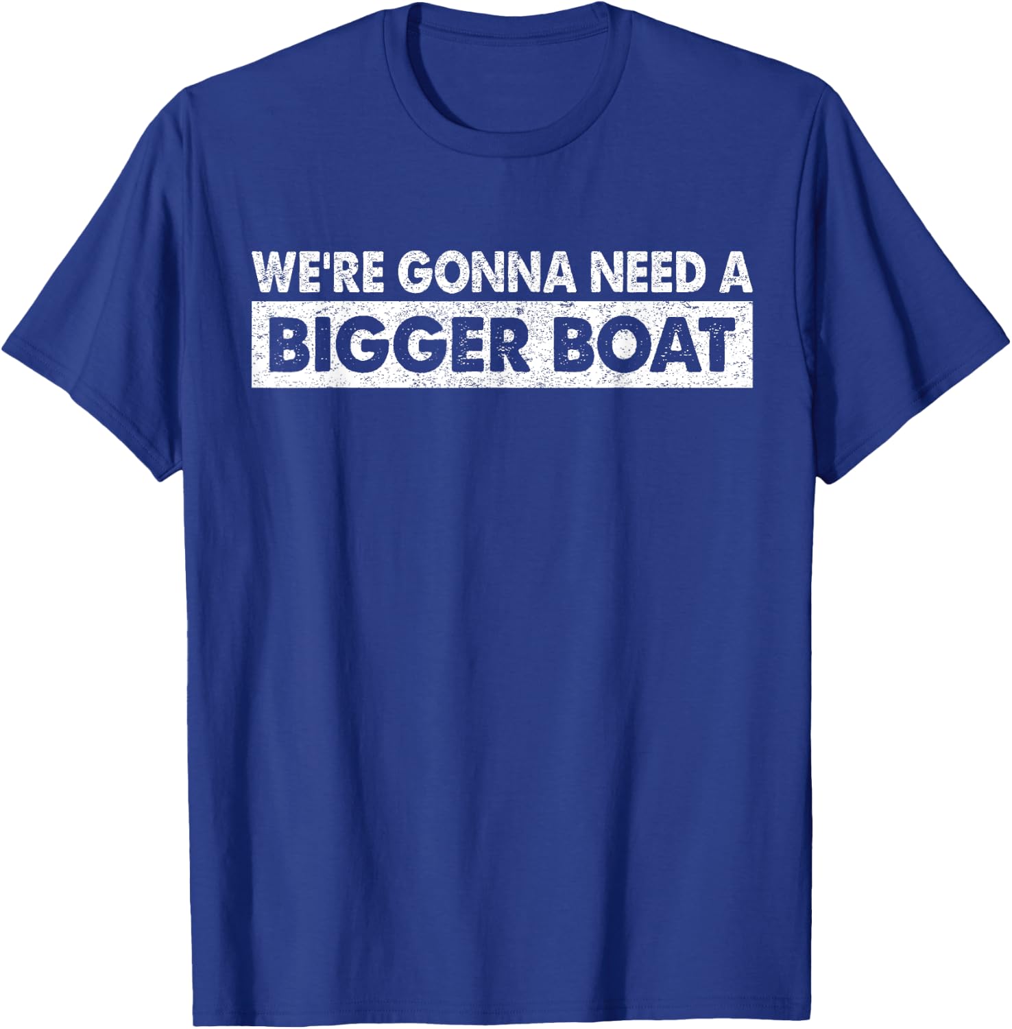 We're Gonna Need A Bigger Boat Funny Shark Lover T-Shirt - T-Shirt | Royal