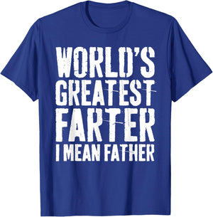 World's Greatest Farter I Mean Father Shirt Men Fathers Day T-Shirt - T-Shirt | Royal