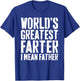 World's Greatest Farter I Mean Father Shirt Men Fathers Day T-Shirt - T-Shirt | Royal