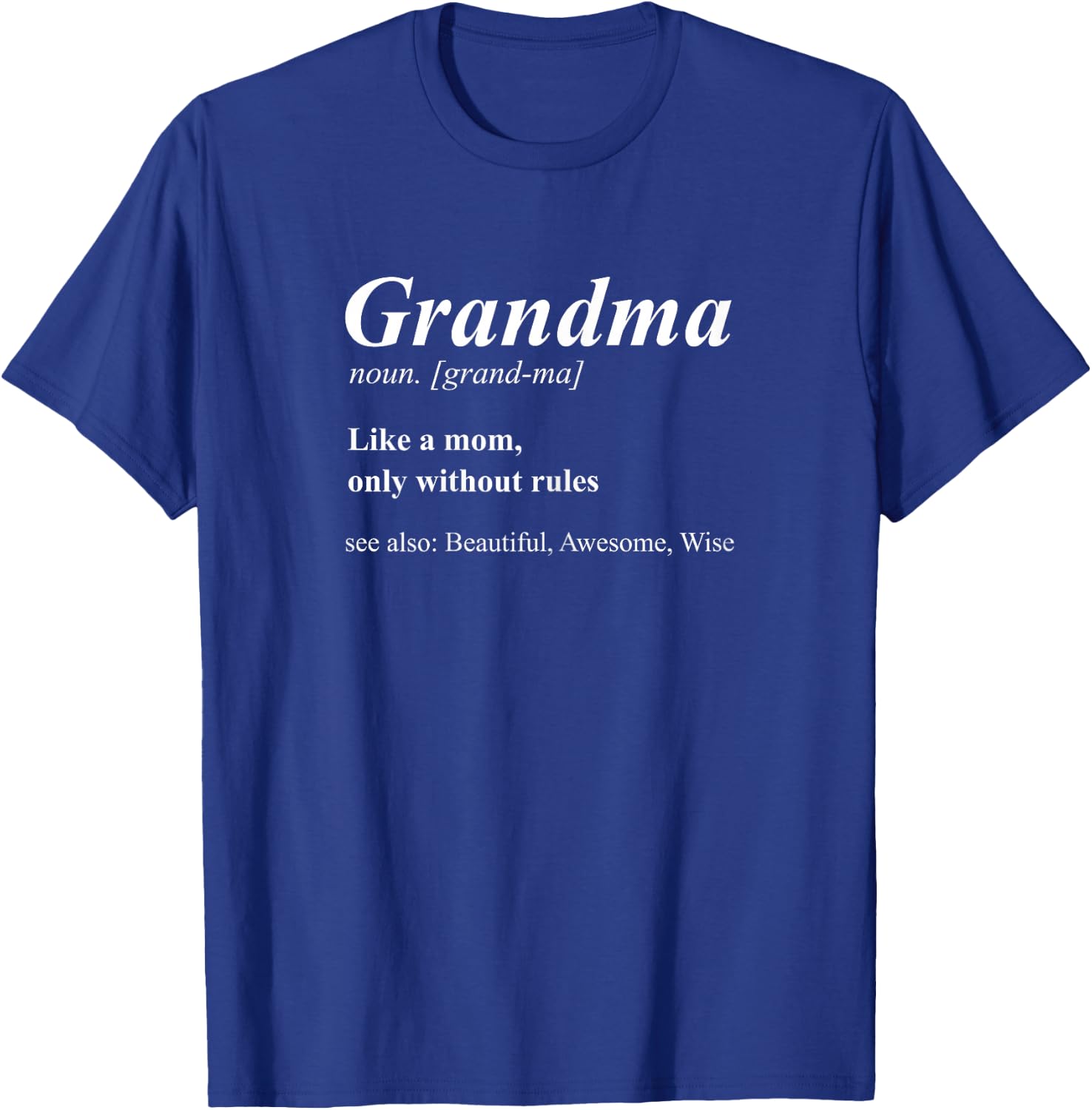 Grandma Dictionary Definition Noun Funny T-Shirt - T-Shirt | Royal