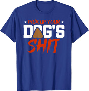 Anti Dog Poop Pick up you'r Dogs Heap Clean Neighborhood Men Women T-Shirt - T-Shirt | Royal
