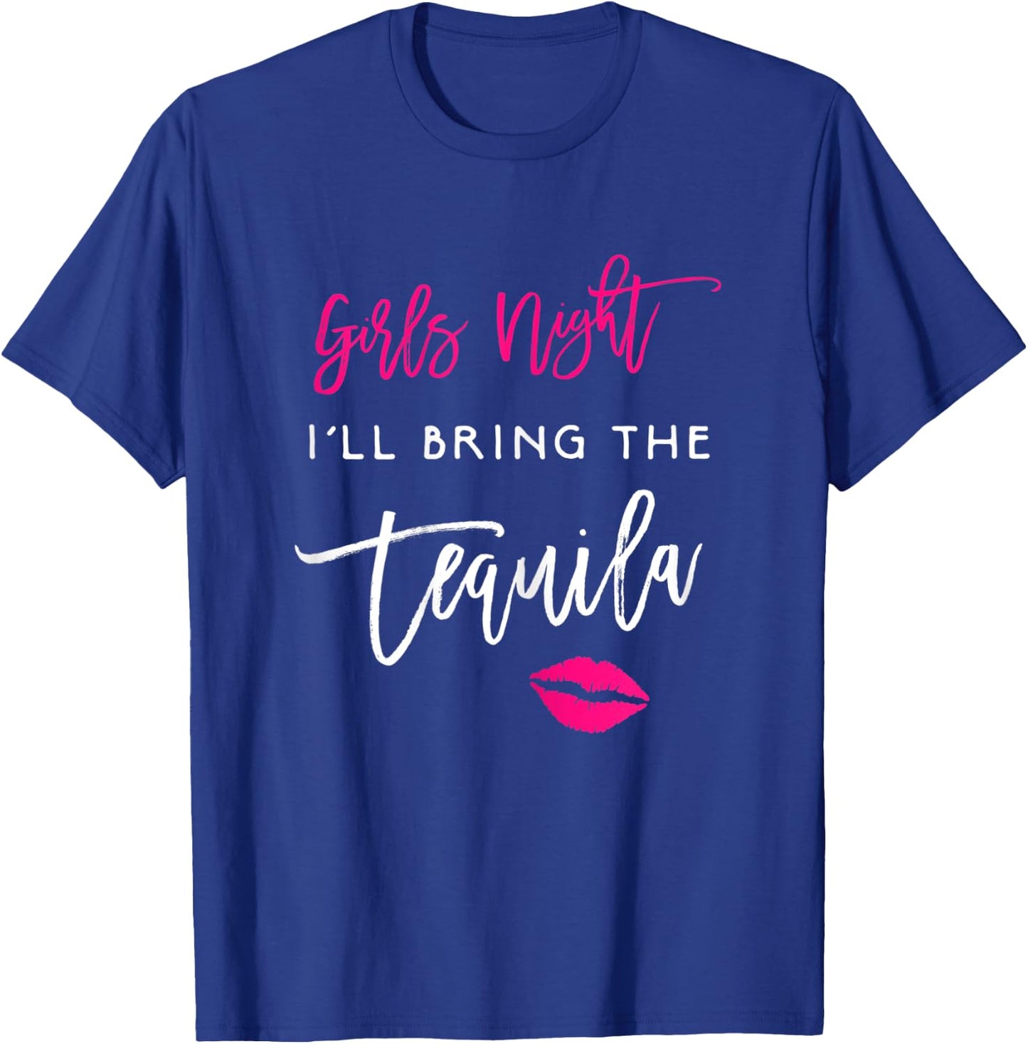 I'll Bring The Tequila Shirt Girls Night Party Funny Group T-Shirt - T-Shirt | Royal