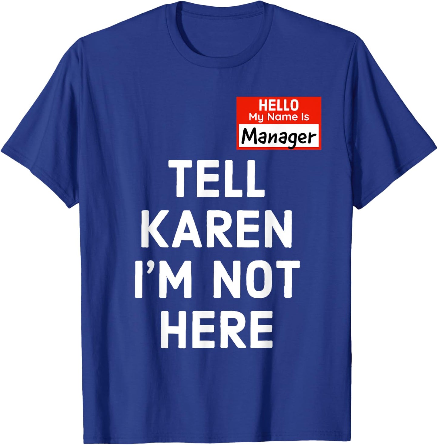 Halloween Funny Manager Last Minute Costume, Karen Couples T-Shirt - T-Shirt | Royal
