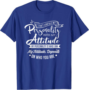 Funny Sarcastic Confuse Personality With Attitude T-Shirt - T-Shirt | Royal