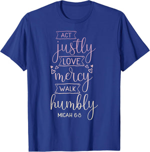 Act justly, love mercy, walk humbly T-Shirt - T-Shirt | Royal