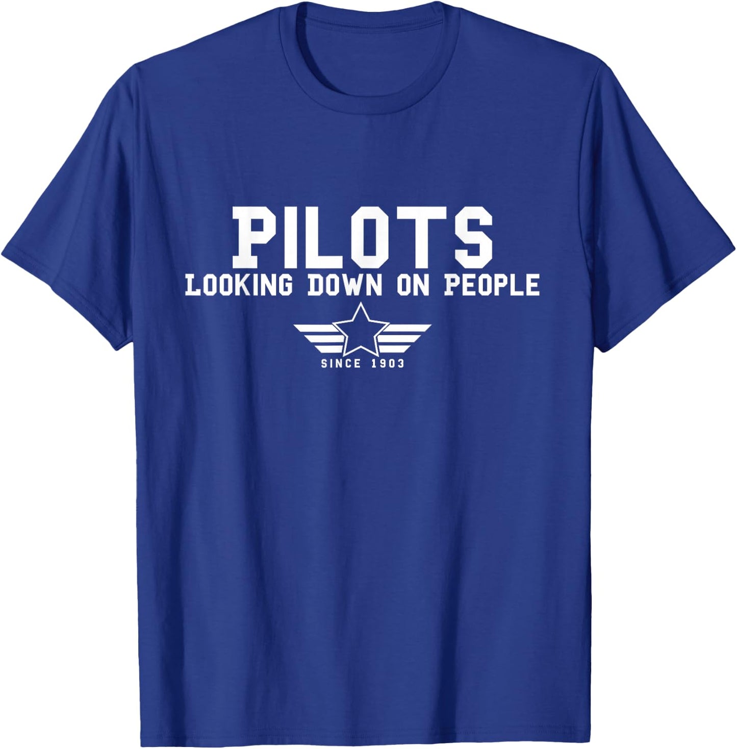 Funny Pilots Looking Down On People Since 1903 Aviation Meme T-Shirt - T-Shirt | Royal