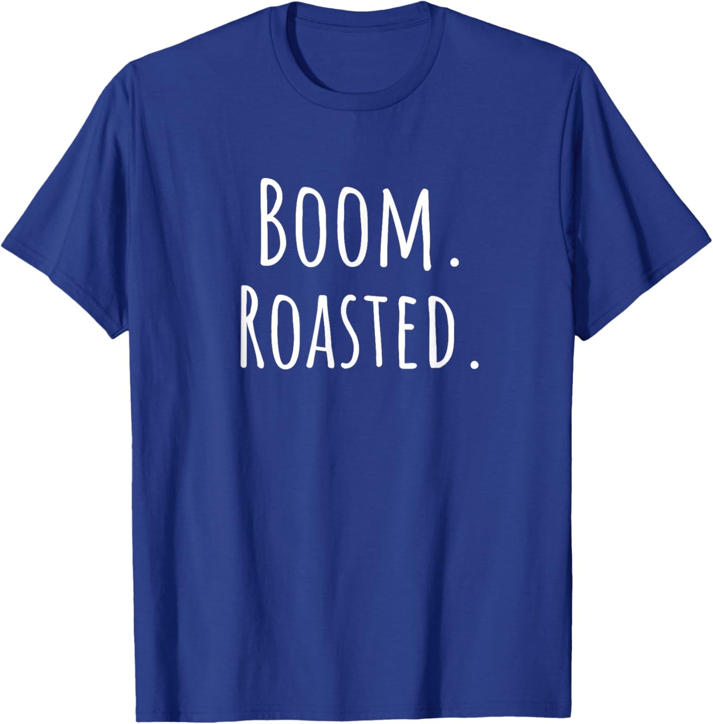 Boom Roasted - Men Women Kids Youth Teens Guys Girls T-Shirt - T-Shirt | Royal