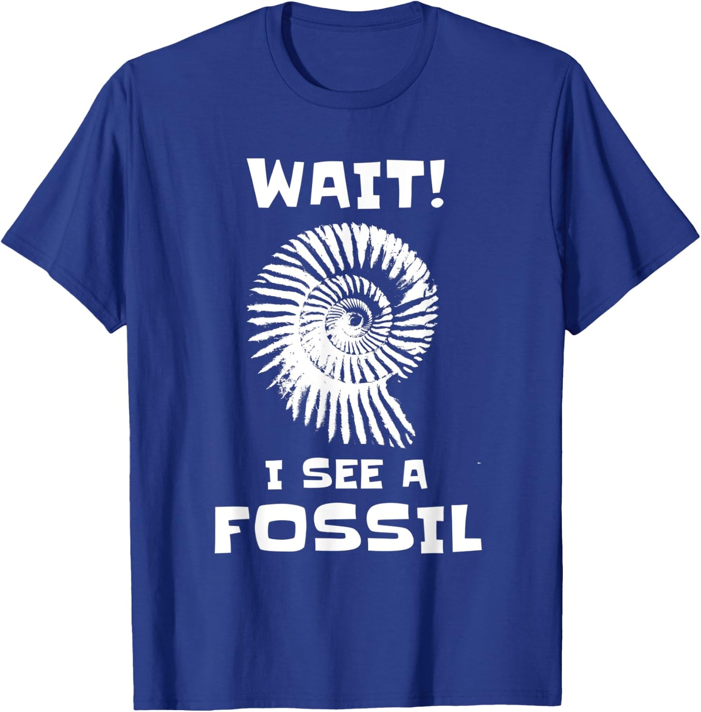 Wait I See A Fossil Collector Funny Paleontology Humor T-Shirt - T-Shirt | Royal