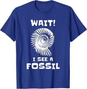 Wait I See A Fossil Collector Funny Paleontology Humor T-Shirt - T-Shirt | Royal