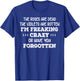 The Roses Are Dead The Violets Are Rotten I’m Freaking Crazy T-Shirt - T-Shirt | Royal